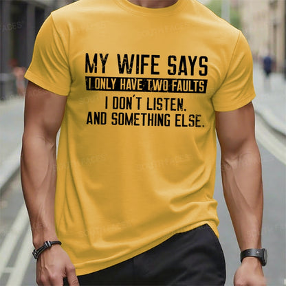 My Wife Says I Don't Listen And Something Else t-shirts