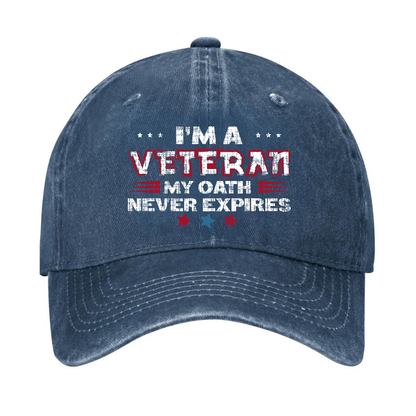I¡®m A Veteran My Oath Never Expires Hat