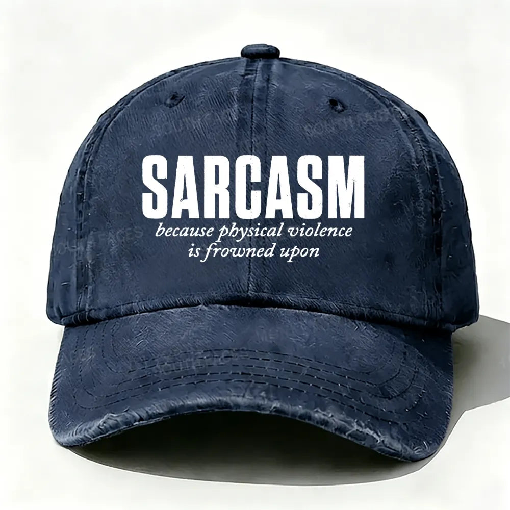 Sarcasm Because Physical Violence Is Frowned Upon baseball cap