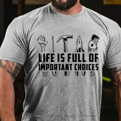 Life Is Full Of Important Choice Funny T-Shirt