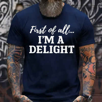 First Of All I'm A Delight T-Shirts