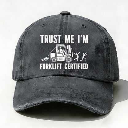 Trust Me I'm Forklift Certified Baseball Cap