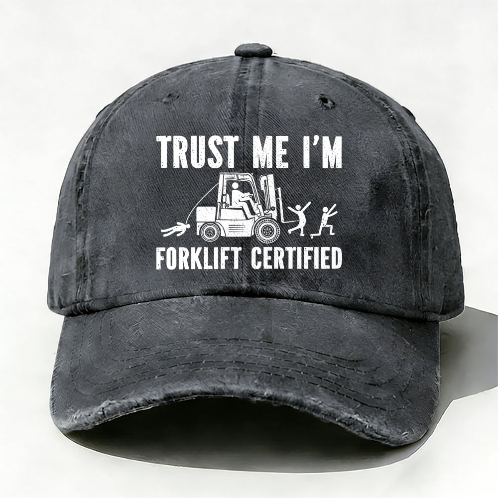 Trust Me I'm Forklift Certified Baseball Cap