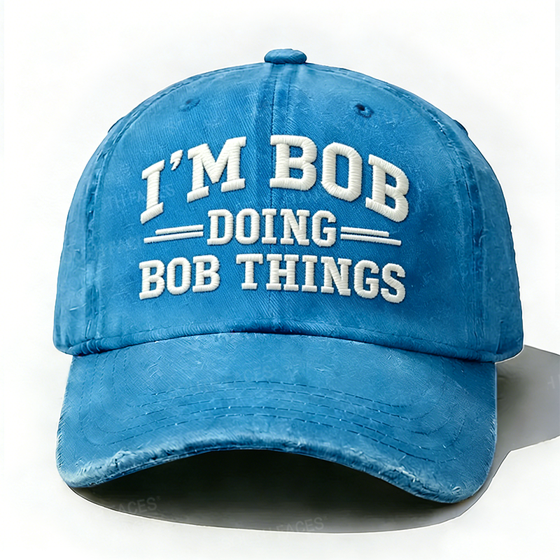 Embroidered ¡°I'm Bob Doing Bob Things¡± Hat