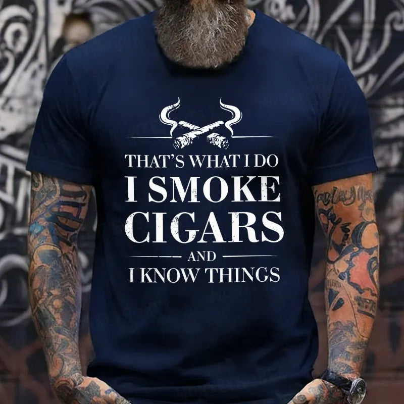 That's What I Do I Smoke Cigars And I Know Things T-Shirt