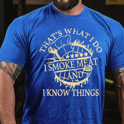 That's What I Do I Smoke Meat And I Know Things Funny Family T-Shirt