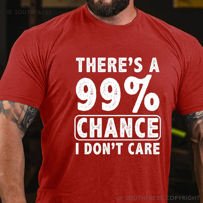 There's A 99% Chance I Don't Care Funny Print Men's T-shirt