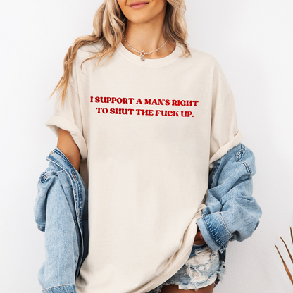 I Support A Man Right To STFU Shirt Y2K Funny Girl Meme Viral Unisex Shirts/Crewneck/Hoodie