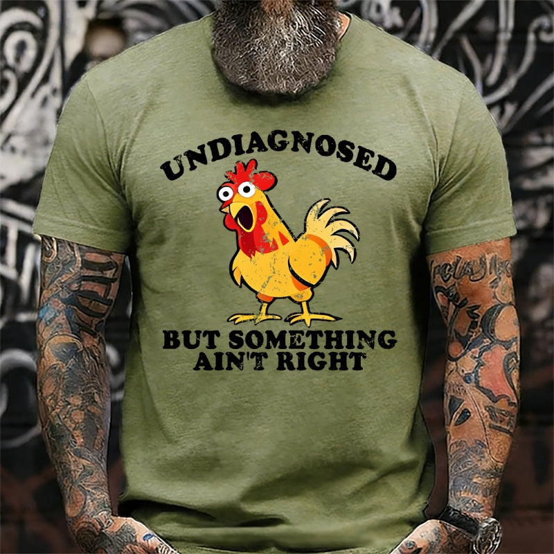 Undiagnosed But Something Ain't Right Funny T-Shirts