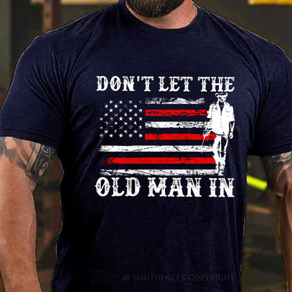 Don't Let The Old Man In T-Shirt