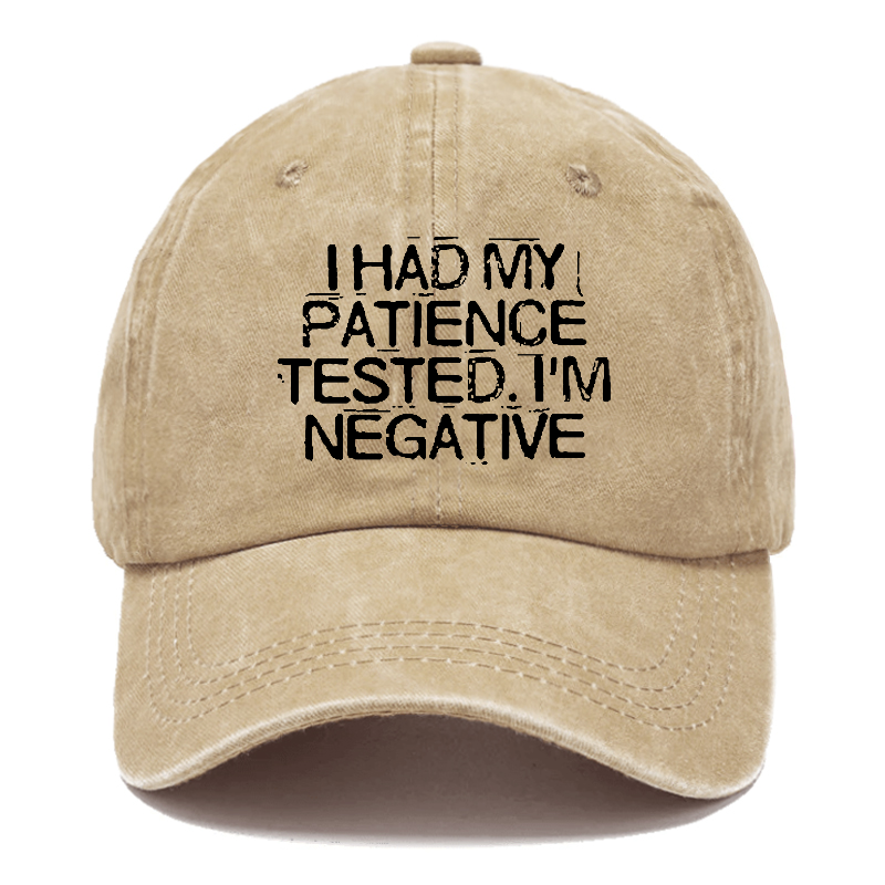 I Had My Patience Tested I'm Negative Sarcastic Hats