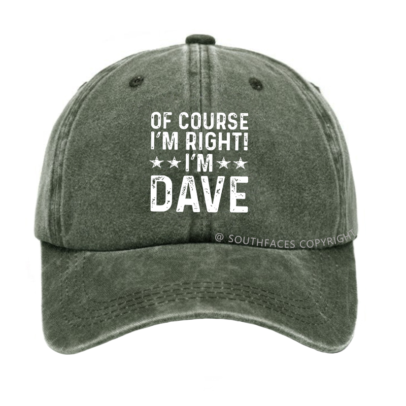 Of Course I'm Right I'm Dave Hat