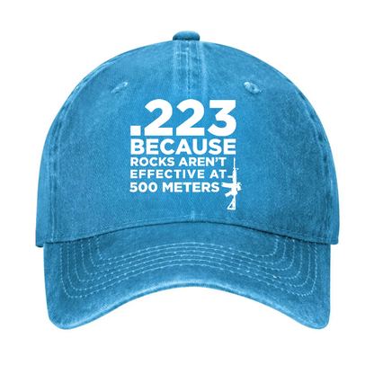 .223 Because Rocks Aren'T Effective At 500 Meters Hat
