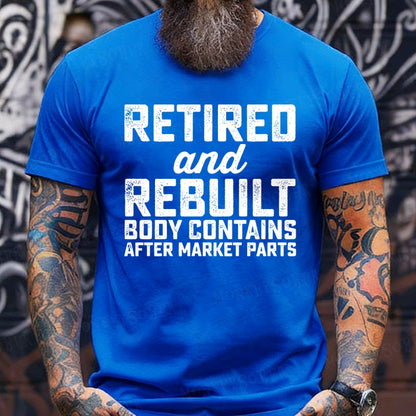 Retired And Rebuilt Body Contains After Market Parts T-Shirts