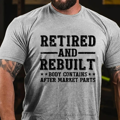 Retired And Rebuilt Body Contains After Market Parts T-Shirt