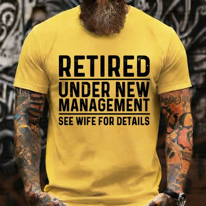 Retired Under New Management See Wife For Details T-Shirt