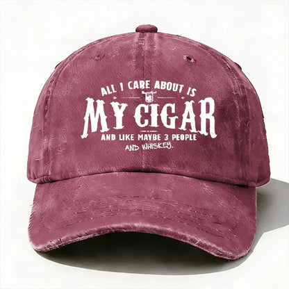 All I Care About Is My Cigar And Like Maybe 3 People And Whiskey Baseball Cap