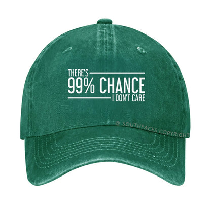 There's A 99% Chance I Don't Care Funny hat