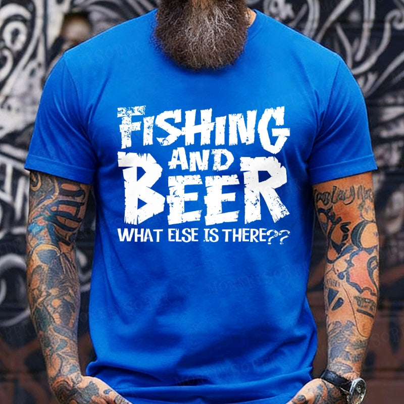 Fishing And Beer What Else Is There?? T-Shirts
