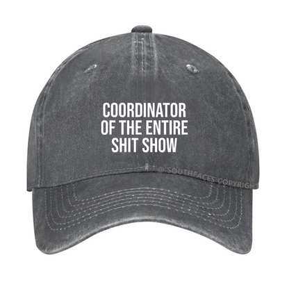 COORDINATOR OF THE ENTIRE SHIT SHOW Hat