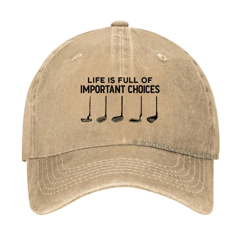 Life Is Full Of Important Choice hat