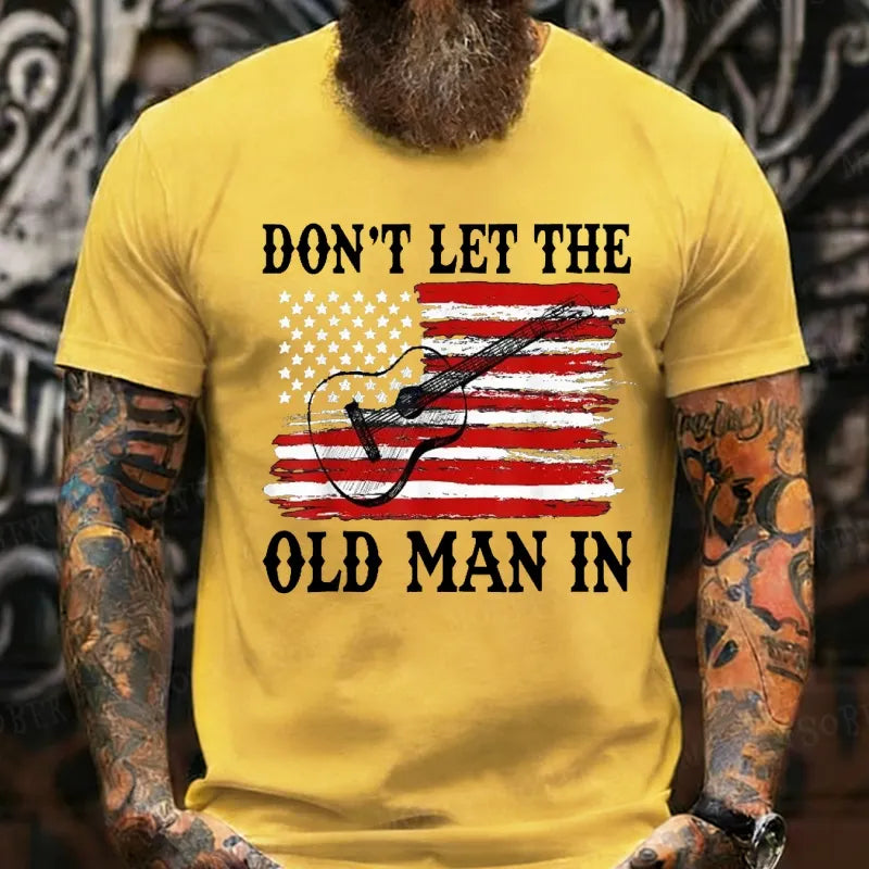 Don't Let The Old Man In T-Shirts
