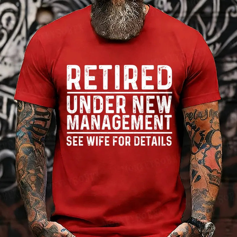 Retired Under New Management See Wife For Details T-Shirt