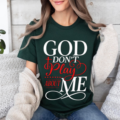 God Don't Play About Me Christian Faith Unisex Shirts/Crewneck/Hoodie