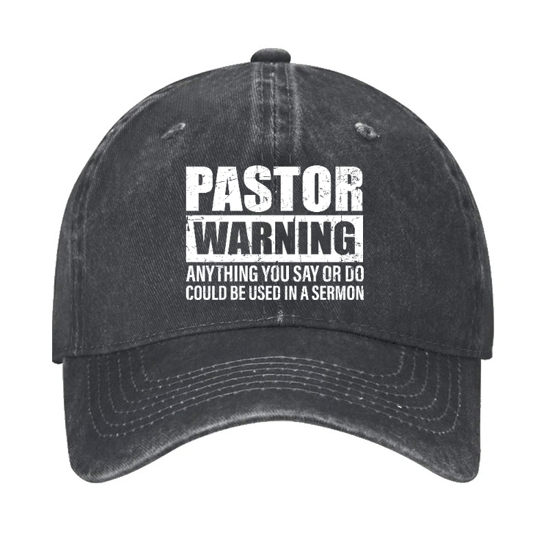 Pastor Warning Anything You Say Or Do Could Be Used In A Sermon Funny Hat