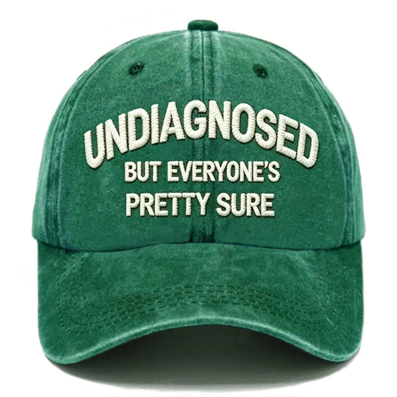 Embroidered  Undiagnosed But Everyone's Pretty Sure  Hat