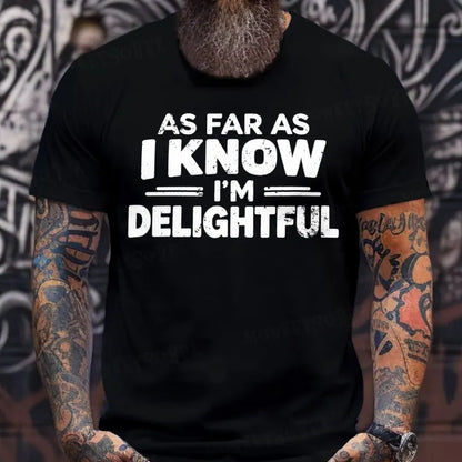 As Far As I Know I'm Delightful T-Shirts
