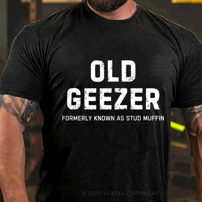 Old Geezer Formerly Known As Stud Muffin T-Shirt