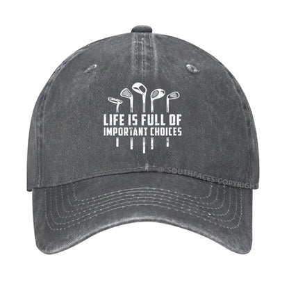 Life Is Full Of Important Choice Hat