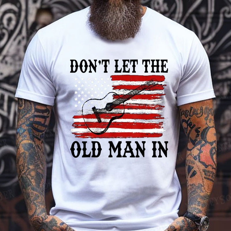 Don't Let The Old Man In T-Shirts