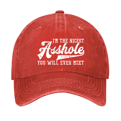 I'm The Nicest Asshole You'll Ever Meet Hat