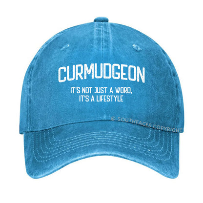 Curmudgeon It's Not Just A Word, It's A Lifestyle Hat