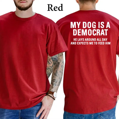 My Dogs Is A Democr T-Shirt, Mens Shirts Funny, Conservative Political Graphics Tee, Patriotism Graphics Shirt, Men's Gifts, Casual Menswear, For Men