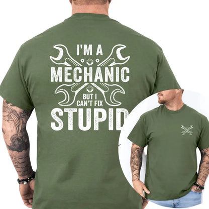 I'm A Mechanic But I Can't Fix Stupid T-Shirt, Mechanic Shirts Funny, Humor Graphics Tee, Funny Dad Graphics Shirt, Men's Gifts, Casual Menswear, For Men