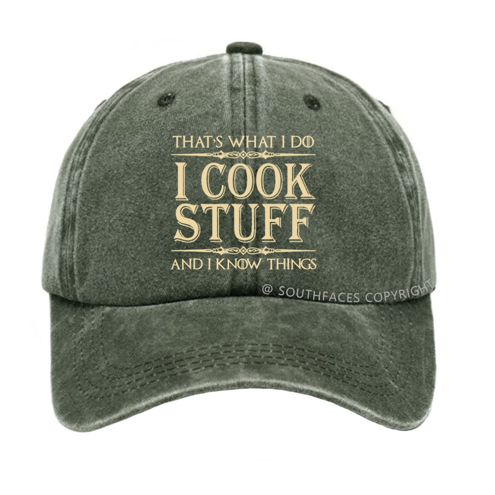 That's What I Do I Cook Stuff And I Know Things  hat
