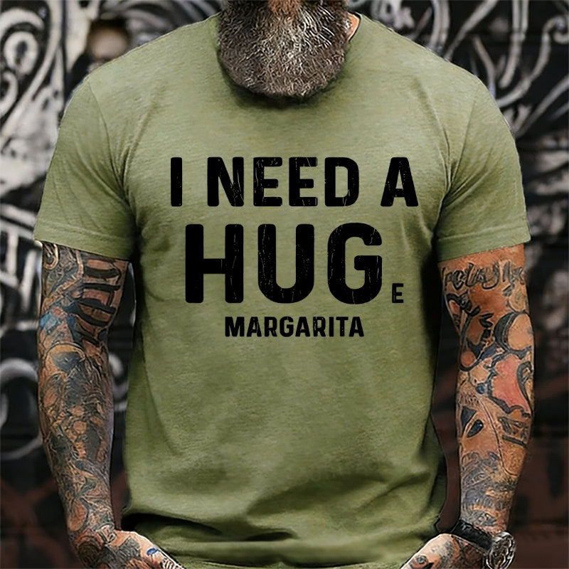 I Need A Huge Margarita T-Shirts