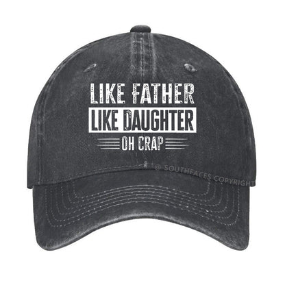 Like Father Like Daughter Oh Crap Hat