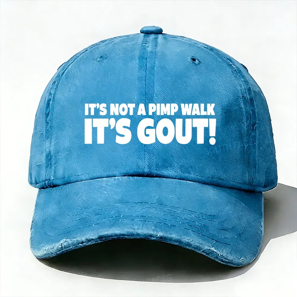 It's Not A Pimp Walk It's Gout! Baseball Cap