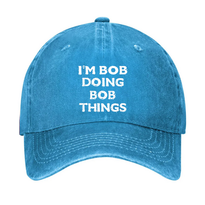 I'm Bob Doing Bob Things Men Hat