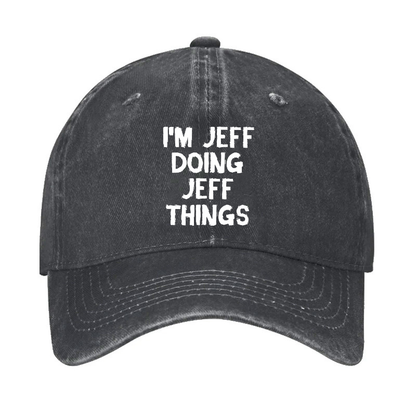 I'm Jeff Doing Jeff Things Hat