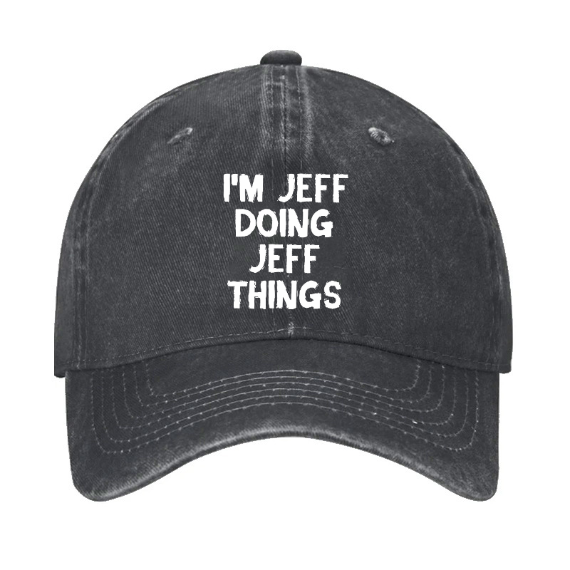 I'm Jeff Doing Jeff Things Hat