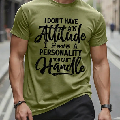 I Don't Have An Attitude I Have A Personality You Can't Handle T-Shirts