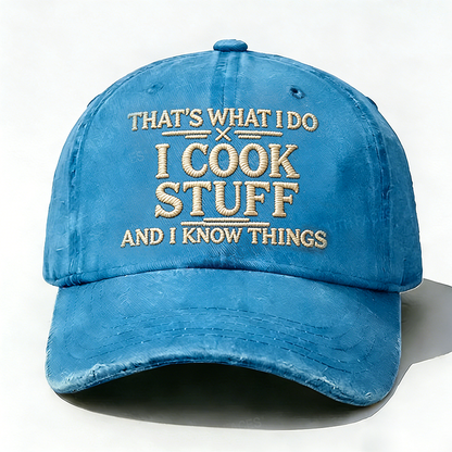 Personalized ¡°That's What I Do I Cook Stuff And I Know Things¡±Custom Embroidery Hat