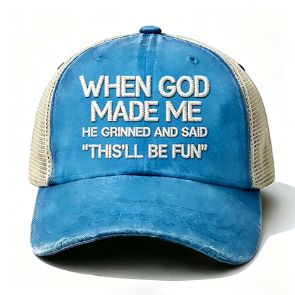 Embroidered When God Made Me He Grinned And Said This'll Be Fun Trucker Cap