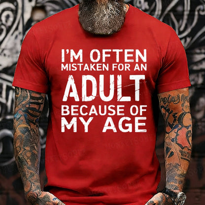 I'm Often Mistaken For An Adult Because Of My Age shirts