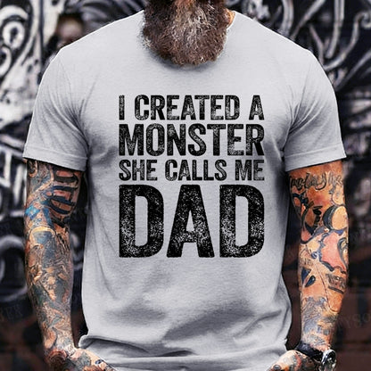 I Created A Monster She Calls Me Dad T-Shirts